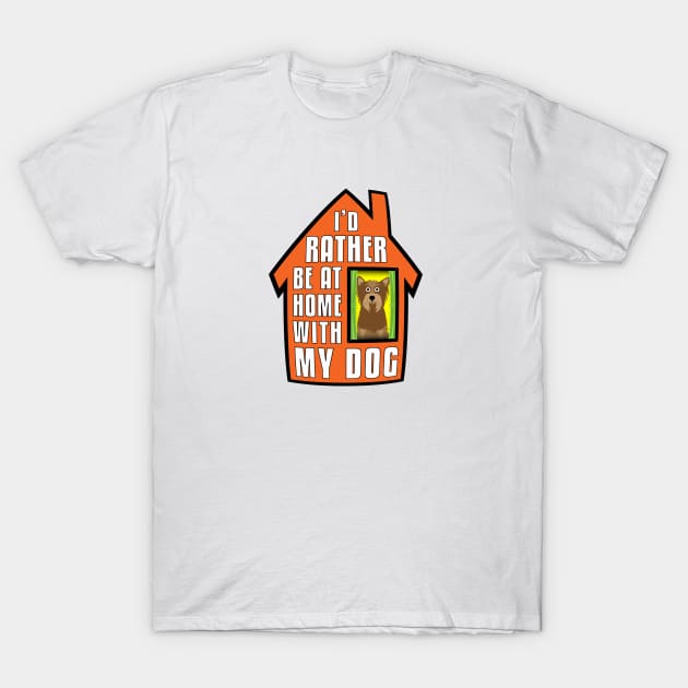 Yorkie, Rather Be At Home With My T-Shirt by Rumble Dog Tees